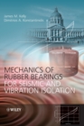 Mechanics of Rubber Bearings for Seismic and Vibration Isolation - Book