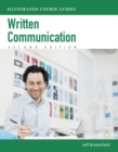 Written Communication : Illustrated Course Guides (with Computing CourseMate with eBook Printed Access Card) - Book