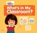 Our World Readers: What's in My Classroom? Big Book - Book