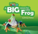 Our World Readers: A Big Lesson for Little Frog Big Book - Book