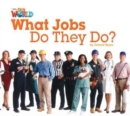 Our World Readers: What Jobs Do They Do? Big Book - Book