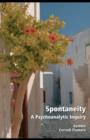 Spontaneity : A Psychoanalytic Inquiry - eBook