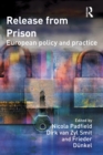 Release from Prison : European Policy and Practice - eBook