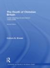 The Death of Christian Britain : Understanding Secularisation, 1800–2000 - eBook