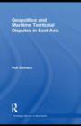 Geopolitics and Maritime Territorial Disputes in East Asia - eBook
