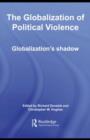The Globalization of Political Violence : Globalization's Shadow - eBook