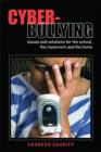 Cyber-Bullying : Issues and Solutions for the School, the Classroom and the Home - eBook