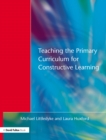 Teaching the Primary Curriculum for Constructive Learning - eBook