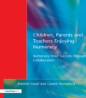 Children, Parents and Teachers Enjoying Numeracy : Numeracy Hour Success Through Collaboration - eBook