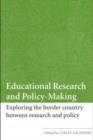 Educational Research and Policy-Making : Exploring the Border Country Between Research and Policy - eBook