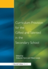 Curriculum Provision for the Gifted and Talented in the Secondary School - eBook