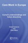 Care Work in Europe : Current Understandings and Future Directions - eBook