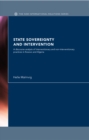 State Sovereignty and Intervention : A Discourse Analysis of Interventionary and Non-Interventionary Practices in Kosovo and Algeria - eBook