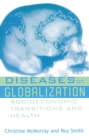 Diseases of Globalization : Socioeconomic Transition and Health - eBook