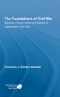 The Foundations of Civil War : Revolution, Social Conflict and Reaction in Liberal Spain, 1916-1923 - eBook