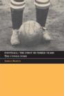 Football: The First Hundred Years : The Untold Story - eBook