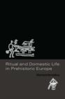 Ritual and Domestic Life in Prehistoric Europe - eBook