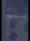 Catch-Up and Competitiveness in China : The Case of Large Firms in the Oil Industry - eBook