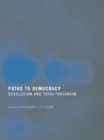 Paths to Democracy : Revolution and Totalitarianism - eBook