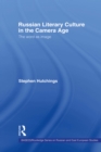 Russian Literary Culture in the Camera Age : The Word as Image - eBook