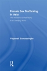 Female Sex Trafficking in Asia : The Resilience of Patriarchy in a Changing World - eBook