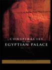 Conspiracies in the Egyptian Palace : Unis to Pepy I - eBook