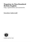 Negation in Non-Standard British English : Gaps, Regularizations and Asymmetries - eBook