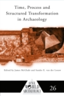 Time, Process and Structured Transformation in Archaeology - eBook