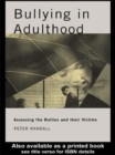 Bullying in Adulthood : Assessing the Bullies and their Victims - eBook
