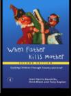 When Father Kills Mother : Guiding Children Through Trauma and Grief - eBook