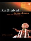 Kathakali Dance-Drama : Where Gods and Demons Come to Play - eBook