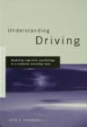 Understanding Driving : Applying Cognitive Psychology to a Complex Everyday Task - eBook