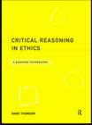 Critical Reasoning in Ethics : A Practical Introduction - eBook