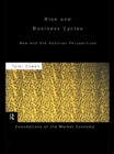 Risk and Business Cycles : New and Old Austrian Perspectives - eBook