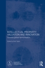 Intellectual Property Valuation and Innovation : Towards global harmonisation - eBook