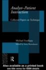 Analyst-Patient Interaction : Collected Papers on Technique - eBook