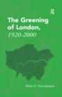 The Greening of London, 1920-2000 - eBook