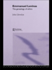 Emmanuel Levinas : The Genealogy of Ethics - eBook
