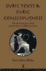 Lyric Texts and Lyric Consciousness : The Birth of a Genre from Archaic Greece to Augustan Rome - eBook