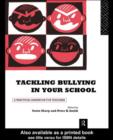Tackling Bullying in Your School : A practical handbook for teachers - eBook