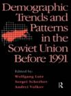Demographic Trends and Patterns in the Soviet Union Before 1991 - eBook