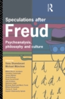 Speculations After Freud : Psychoanalysis, Philosophy and Culture - eBook
