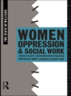 Women, Oppression and Social Work : Issues in Anti-Discriminatory Practice - eBook