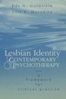 Lesbian Identity and Contemporary Psychotherapy : A Framework for Clinical Practice - eBook