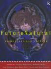 Futurenatural : Nature, Science, Culture - eBook