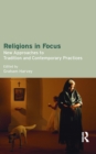 Religions in Focus : New Approaches to Tradition and Contemporary Practices - eBook