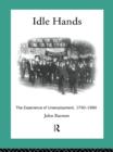 Idle Hands : The Experience of Unemployment, 1790-1990 - eBook