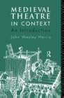 Medieval Theatre in Context: An Introduction - eBook