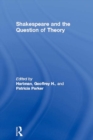 Shakespeare and the Question of Theory - eBook