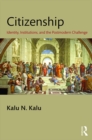 Citizenship : Identity, Institutions, and the Postmodern Challenge - eBook